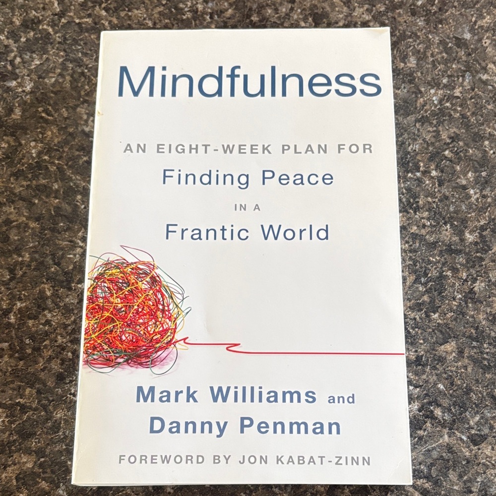 Mindfulness: Finding Peace in a Frantic World by Mark Williams and Danny Penman